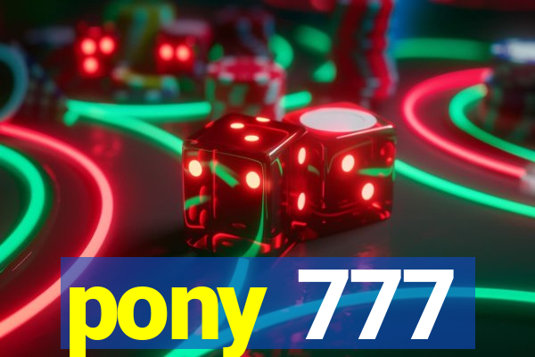 pony 777